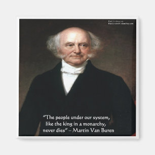 Martin Van Buren "Amerikaner leben" Weisheitsgesch Magnet