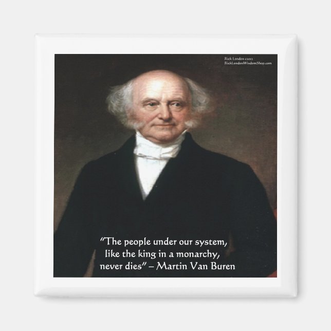 Martin Van Buren "Amerikaner leben" Weisheitsgesch Magnet (Vorne)