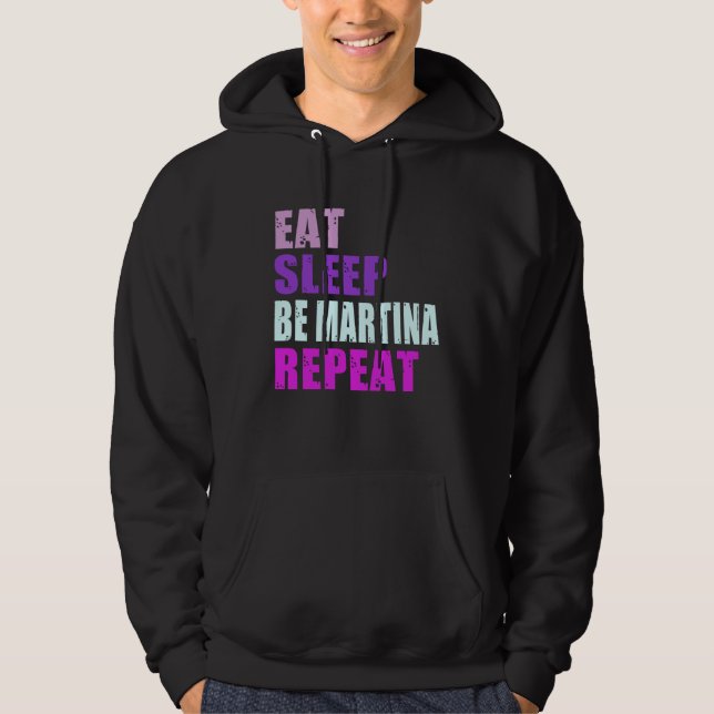 Martina Eat Sleep Be Repeat Martina Hoodie (Vorderseite)