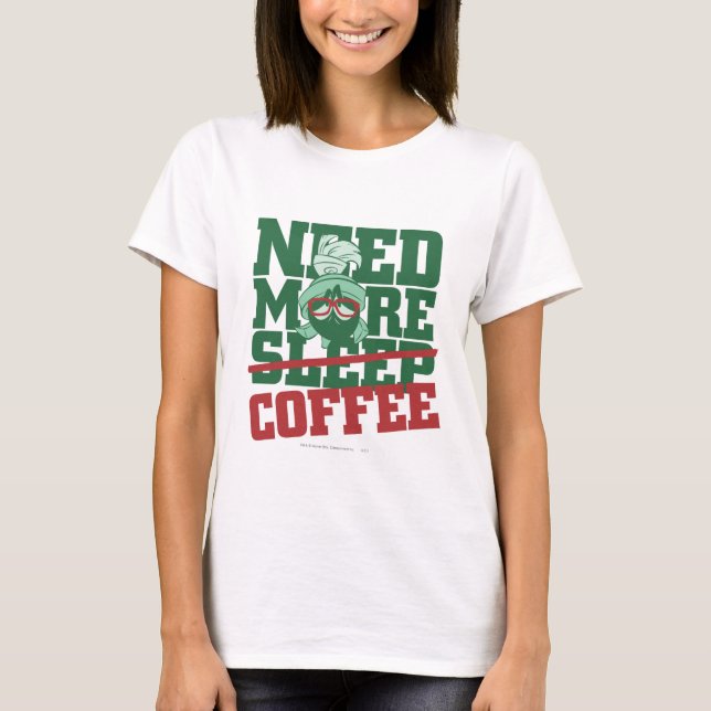 MARVIN THE MARTIAN™ - Brauchen Sie mehr Kaffee T-Shirt (Vorderseite)