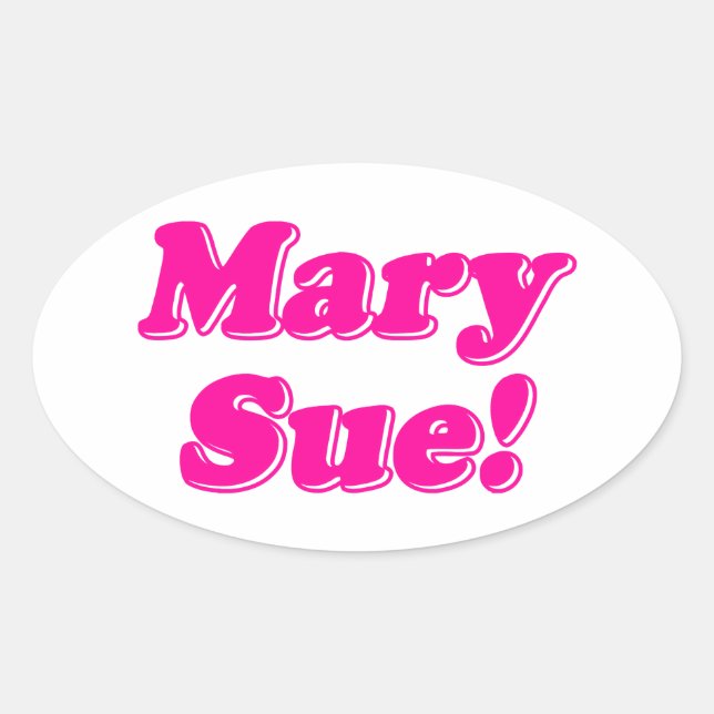 Mary Sue! Ovaler Aufkleber (Vorderseite)