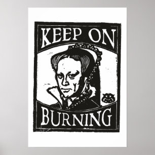 Mary Tudor Holzschnitt, Weiter brennen, Schwarz Poster