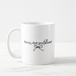 Mary, wusstest du es, Weihnachten Jesus Geburt Kri Kaffeetasse