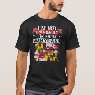 Maryland Flag Ich bin nicht unfreundlich und komme T-Shirt