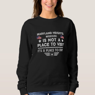 Maryland Heights Missouri, um in den USA ein Zuhau Sweatshirt