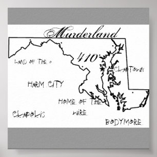 Maryland, Murderland, 410, Clapolis, Bodymore, ... Poster