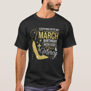März Geburtstag Eintritt in meinen Geburtstag Gott T-Shirt