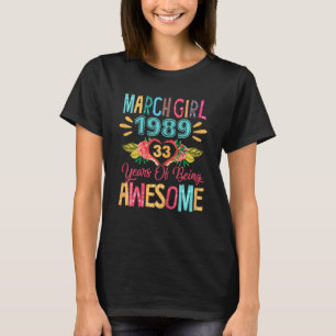 März Girl Apparel 1989 33 Jahre alt T-Shirt