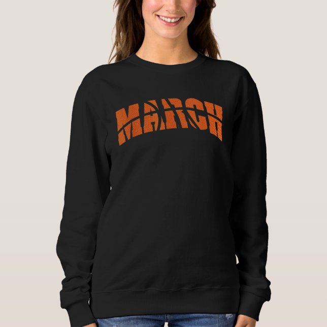 März ist für Basketball Wahnsinn Turnierhalterung Sweatshirt (Vorderseite)