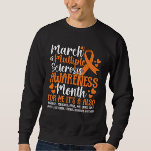 März ist Multipler Sklerose Bewusstsein Monat MS K Sweatshirt