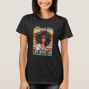 März Mädchen Ich bin wer ich bin Afro Melanin Afro T-Shirt