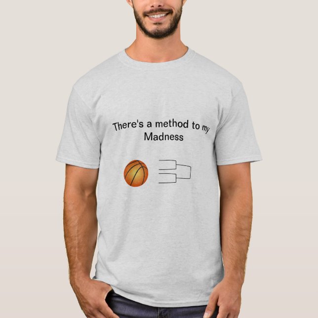 März-Verrücktheit: Es gibt eine Methode zu meiner T-Shirt (Vorderseite)