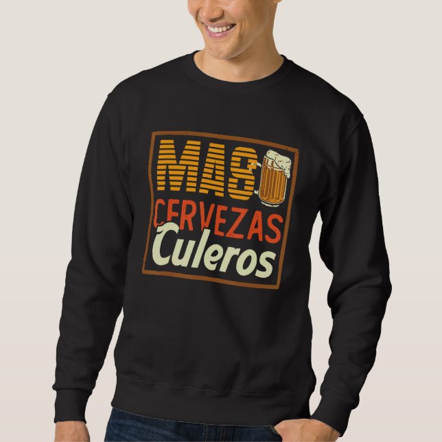 Mas Cerveza Culeros Cinco De Mayo Mexican Holiday  Sweatshirt (Vorderseite)