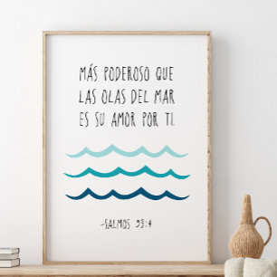 Más Poderoso Que Las Olas Del Mar, Salmos 93:4 Poster