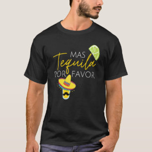 Mas Tequila Por favora Fun Cinco de Mayo Party für T-Shirt
