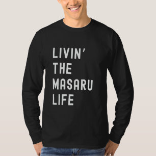 Masaru lebt das Masaru-Leben Name Lustig T-Shirt