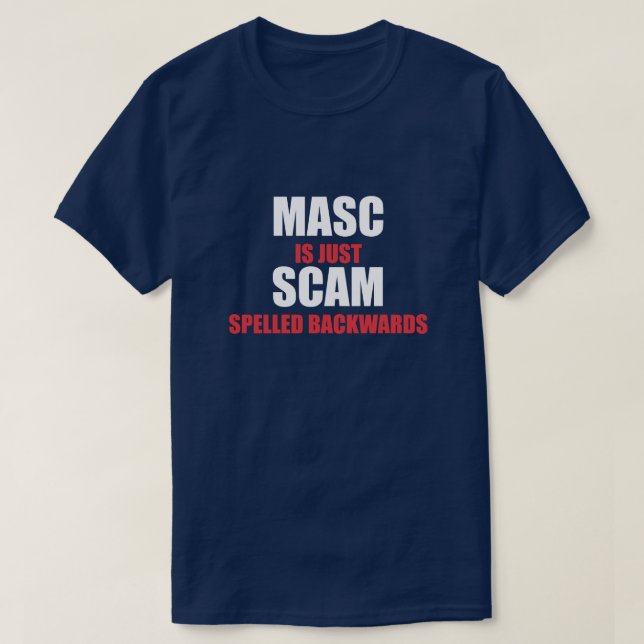 MASC IST NUR SCAM-RÜCKEN. T-Shirt (Design vorne)
