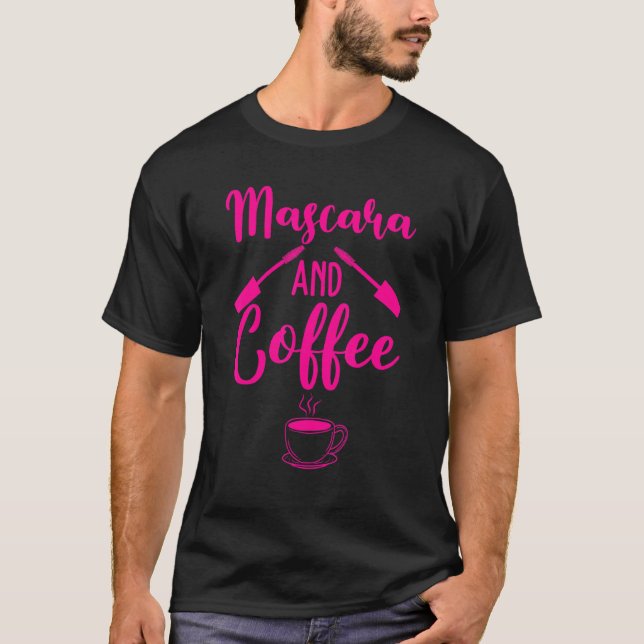 Mascara und Kaffee für Frauen - Frauenkosmetologie T-Shirt (Vorderseite)
