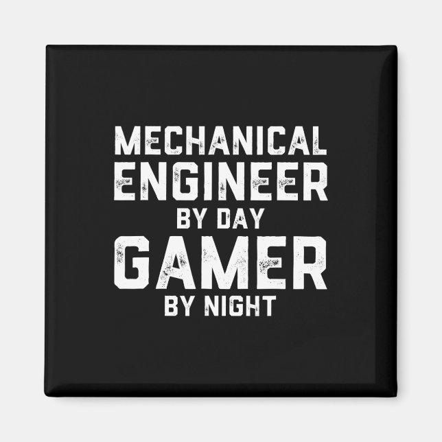 Maschinenbauingenieur bei Tag, Gamer bei Nacht Mem Magnet (Vorne)