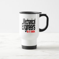 Maschinenbauingenieure machen es besser, die Tasse