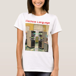 „Maschinensprache“ - Humorvolle Technologie        T-Shirt
