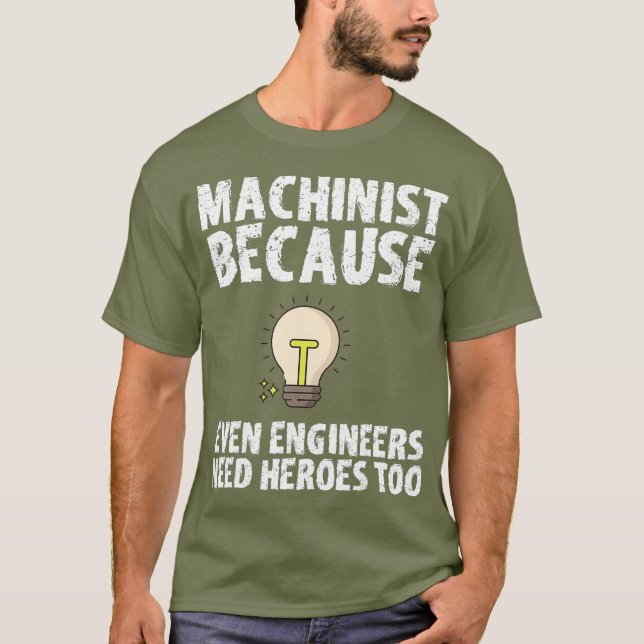 Maschinist, weil Ingenieure auch Helden brauchen T-Shirt (Vorderseite)