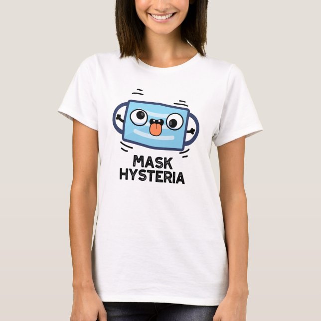 Mask Hysteria Funny Mask Puff T-Shirt (Vorderseite)