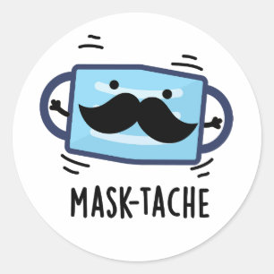 Mask tache Funny Mask Mustache Pun Runder Aufkleber