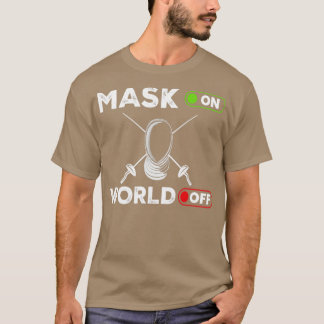 Maske on World Off Fencing Fencer Epee T-Shirt