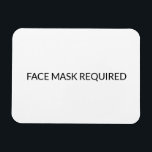 Maskenmaske Erforderlich einfach schwarz und weiß Magnet<br><div class="desc">Gesichtsmaske Erforderlich Schwarz-Weiß einfache minimalistische elegante Schild Magnet</div>