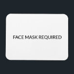 Maskenmaske Erforderlich einfach schwarz und weiß Magnet<br><div class="desc">Gesichtsmaske Erforderlich Schwarz-Weiß einfache minimalistische elegante Schild Magnet</div>