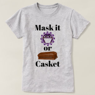 Maskieren Sie es oder Casket-T - Shirt