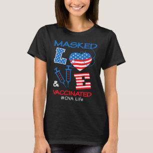 Maskiert und geimpft Liebe Cna Krankenpfleger Lebe T-Shirt