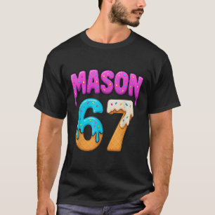 Mason 67 Eis Drip Lustiges Meme Six Seven Dripp T-Shirt