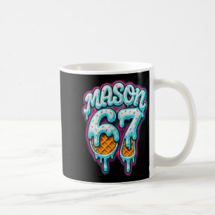 Mason 67 Eis Drip Six Seven Meme 6 7 Teenager Jung Kaffeetasse