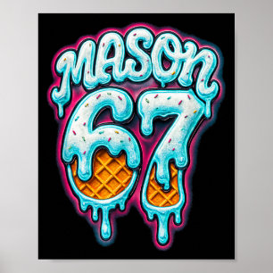 Mason 67 Eis Drip Six Seven Meme 6 7 Teenager Jung Poster