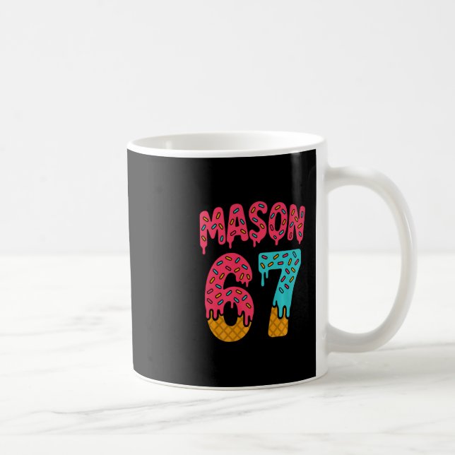 Mason 67 Eiscreme Meme Lustig Sechs Sieben (auf Ck Kaffeetasse (Rechts)