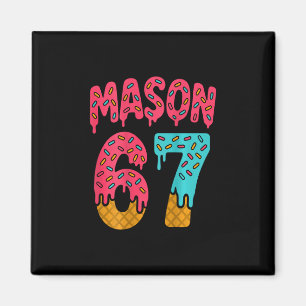 Mason 67 Eiscreme Meme Lustig Sechs Sieben (auf Ck Magnet