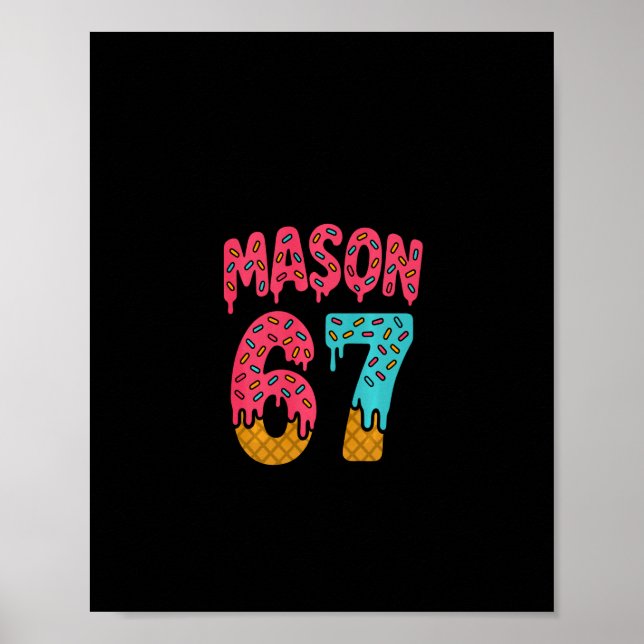 Mason 67 Eiscreme Meme Lustig Sechs Sieben (auf Ck Poster (Vorne)