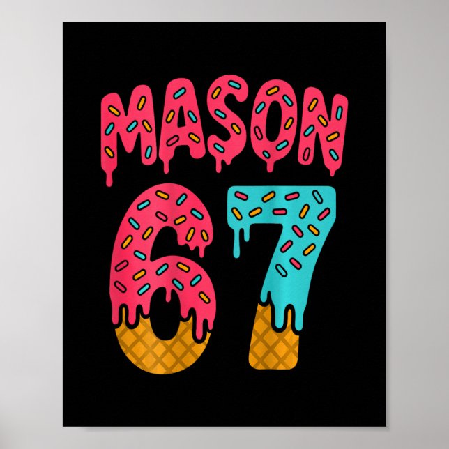 Mason 67 Eiscreme Meme Lustig Sechs Sieben (auf Ck Poster (Vorne)