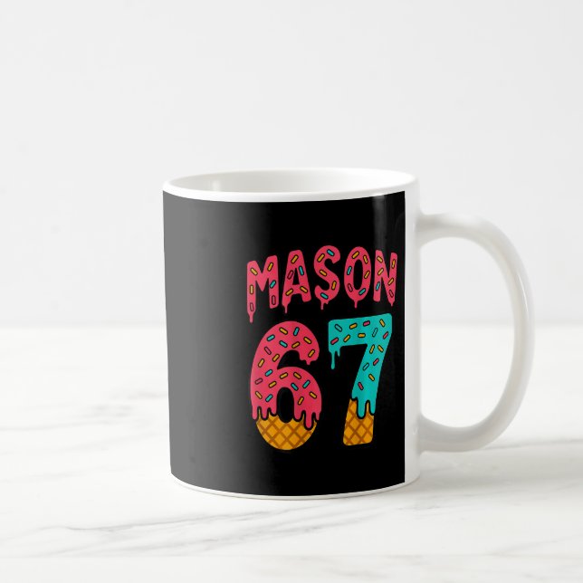 Mason 67 Eiscreme Süßes Meme Sechs Sieben (auf Ck) Kaffeetasse (Rechts)