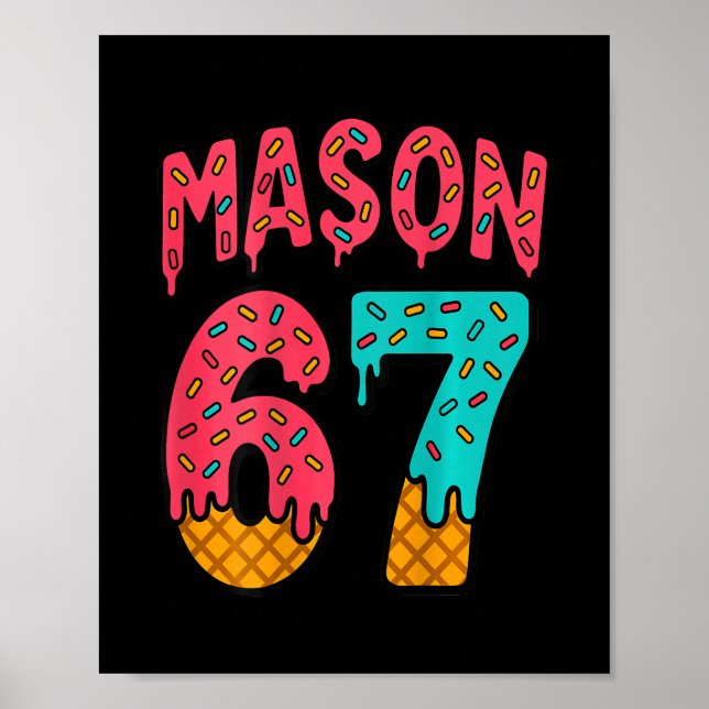 Mason 67 Eiscreme Süßes Meme Sechs Sieben (auf Ck) Poster (Vorne)