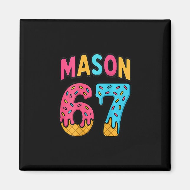 Mason 67 Ice Cream Meme Funny Six Seven (on Ck)  Magnet (Vorne)