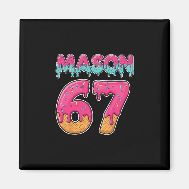 Mason 67 Lustiges Eis Sechs Sieben Meme Männer Fra Magnet (Vorne)