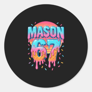 Mason 67 Meme Eiscreme Verkauf Tropf 6 7 Sechs Sie Runder Aufkleber