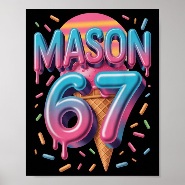 Mason 67 Meme Ice Cream Bysebyll Drip _1  Poster (Vorne)