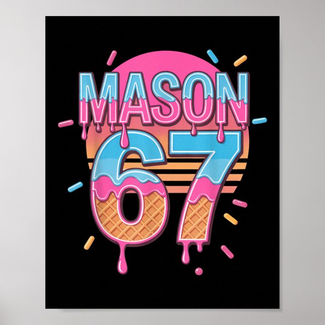 Mason 67 Meme Ice Cream Bysebyll Drip  Poster (Vorne)