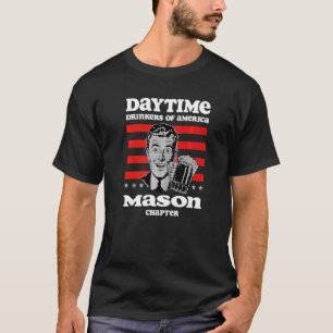 Mason Chapter Daytime Drinkers Bierbrauen Spaß T-Shirt