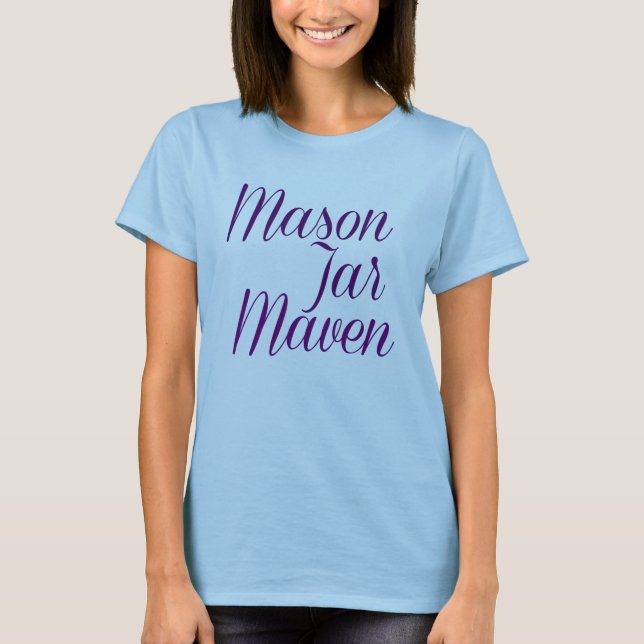 Mason Jar Maven T-Shirt (Vorderseite)