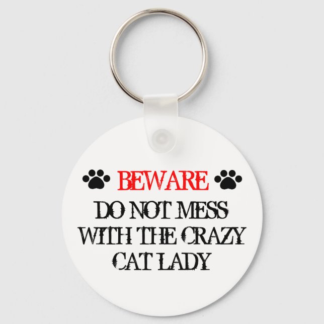 Mass dich nicht mit der verrückten Katzen-Lady Schlüsselanhänger (Front)